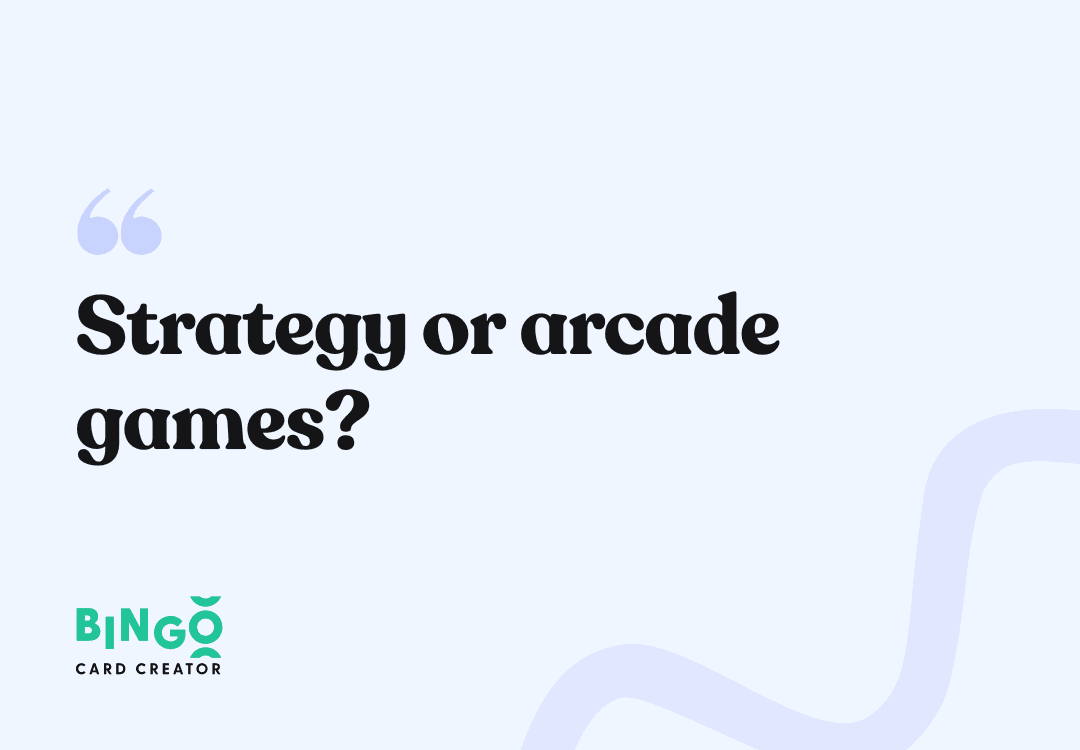strategy or arcade games